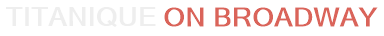 Titanique On Broadway